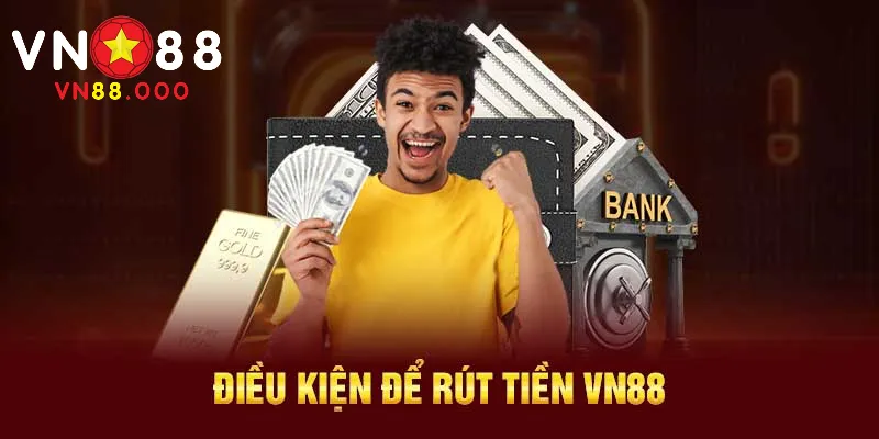 Điều khoản cần biết khi rút tiền VN88